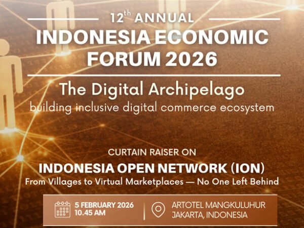 IEF Gelar Curtain Raiser Indonesia Open Network (ION), Satukan Pemerintah dan Pemimpin Digital Global untuk Percepat Perdagangan Digital Inklusif