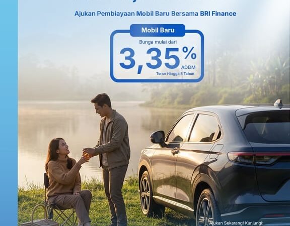 Liburan Lebih Bermakna,  Cek Penawaran KKB Mobil Baru BRI Finance