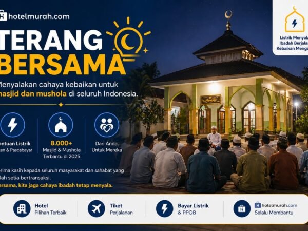 HOTELMURAH.COM BANTU 8.000 MASJID DAN MUSHOLA LEWAT PROGRAM TERANG BERSAMA