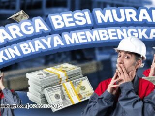 Kenapa Harga Besi Murah Justru Bikin Biaya Membengkak?