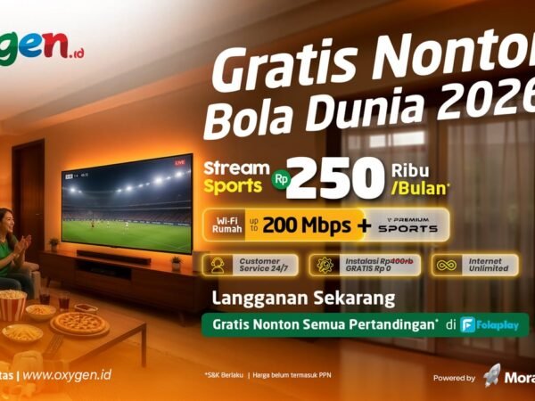 Oxygen.id Luncurkan Paket Stream Sport 200Mbps dan Gratis Nonton Piala Dunia