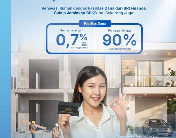 Hunian Semakin Dinamis, BRI Finance Hadirkan Solusi Dana Tunai untuk Kebutuhan Renovasi Rumah